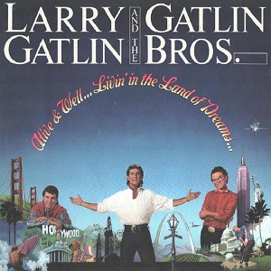 Gatlin Brothers - Discography Gatlin-Brothers-Alive-Well-Livin-In-The-Land-Of-Dreams