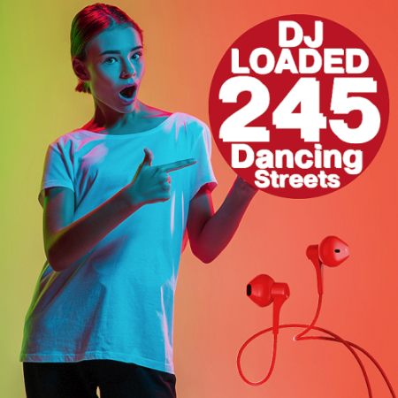 VA - 245 DJ Loaded - Streets Dancing (2021)