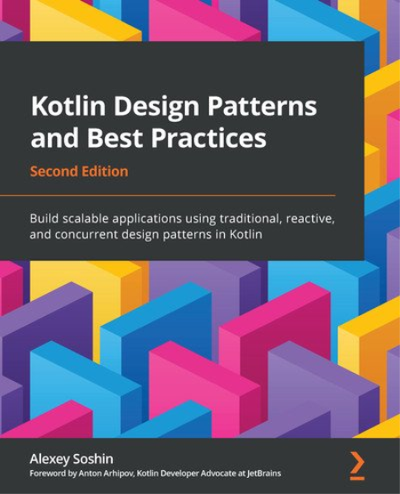 Kotlin Design Patterns and Best Practices - Second Edition