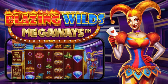 Cara Ampuh Slot Blazing Wilds Megaways Agar Kaya Raya