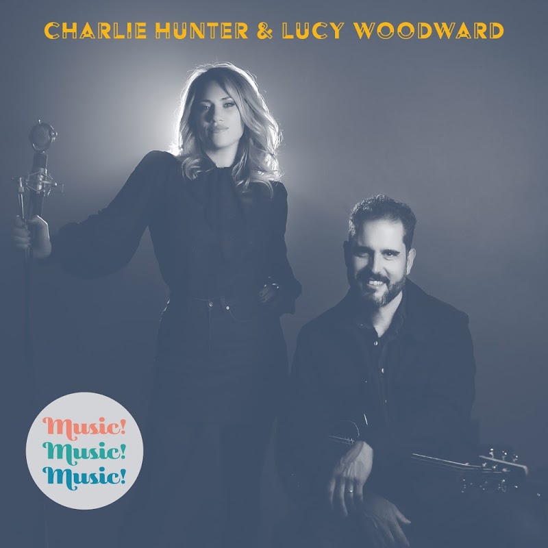 Charlie Hunter & Lucy Woodward - Music!Music!Music! (2019) .mp3 -320 Kbps