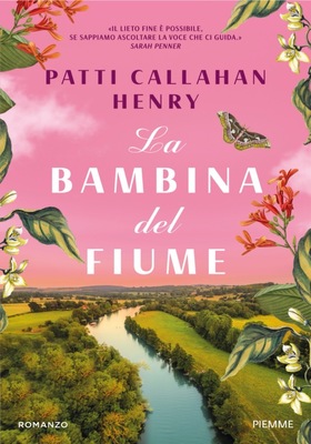 Patti Callahan Henry - La bambina del fiume (2026)