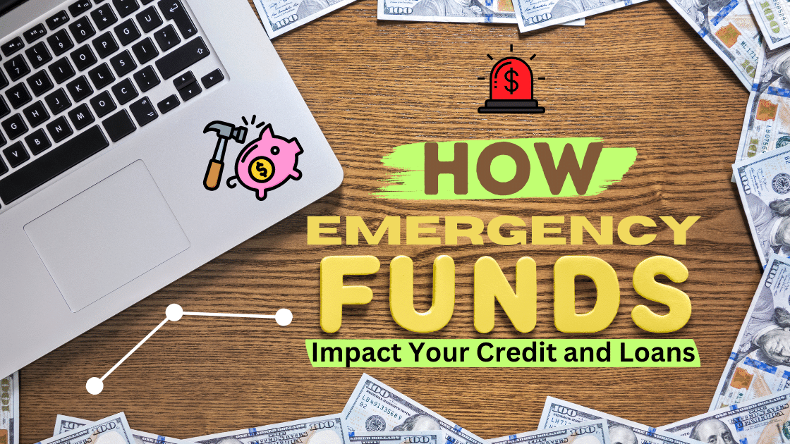 Connecting the Dots: How Emergency Funds Impact Your Credit and Loans
