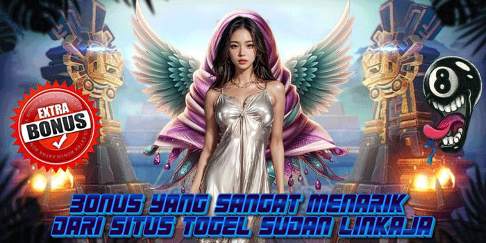 Bonus yang Sangat Menarik Dari Situs Togel Sudan LinkAja