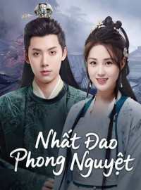 Nhất Đao Phong Nguyệt – The Blade Of Romance (2025)