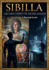 Pier Luigi Curreli – Sibilla. Arcano codice di Michelangelo (2026)