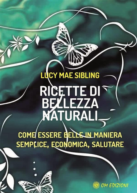 Lucy Mae Sibling – Ricette di bellezza naturali (2021)