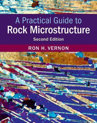 A Practical Guide to Rock Microstructure, 2nd Edition