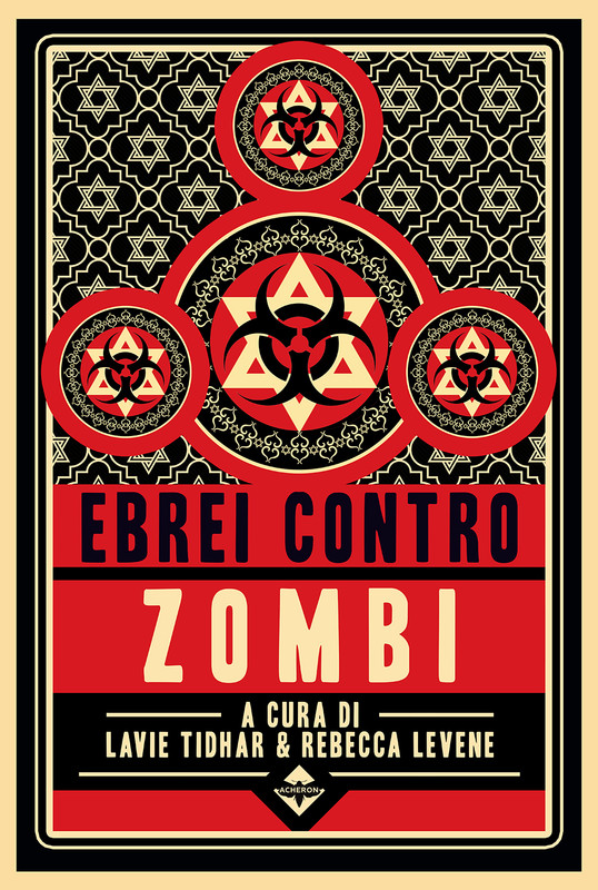 Lavie Tidhar, Rebecca Levene (a cura di) – Ebrei contro zombi (2018)