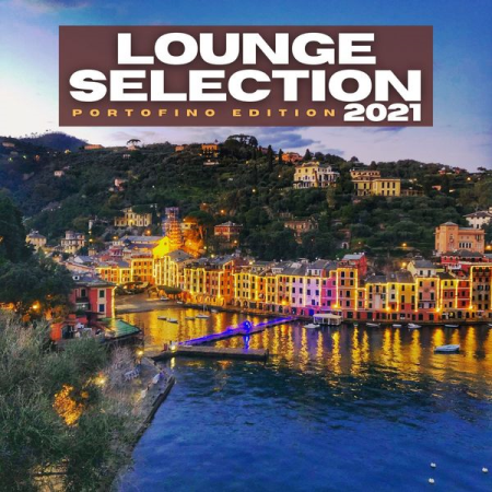 Various Artists - Lounge Selection 2021 (Portofino Edition) (2020)