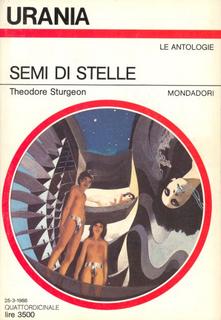 Theodore Sturgeon - Semi di stelle (1988)