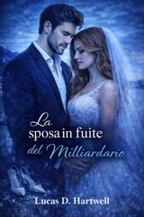 Lucas D. Hartwell – La sposa in fuga del miliardario (2026)