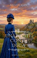 Alessia Kian – Una notte con il Duca (2026)