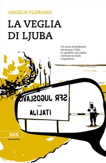 Angelo Floramo - La veglia di Ljuba (2018)