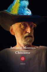 Antonio Moresco – Chisciotte (2020)