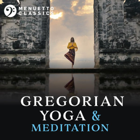 Various Artists - Gregorian Yoga & Meditation: Entrancing Relaxation (2020)