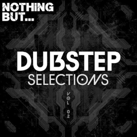 VA - Nothing But... Dubstep Selections Vol. 01-02 (2021)