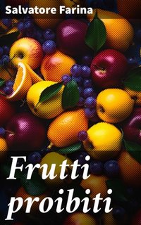 Salvatore Farina - Frutti proibiti (2023)