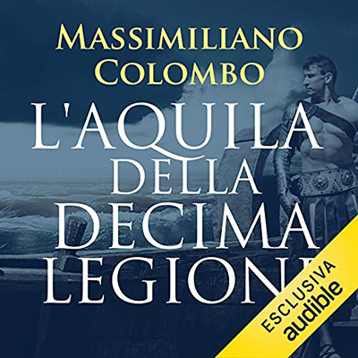 Massimiliano Colombo - L'aquila della Decima Legione (2021) (mp3 - 128 kbps)