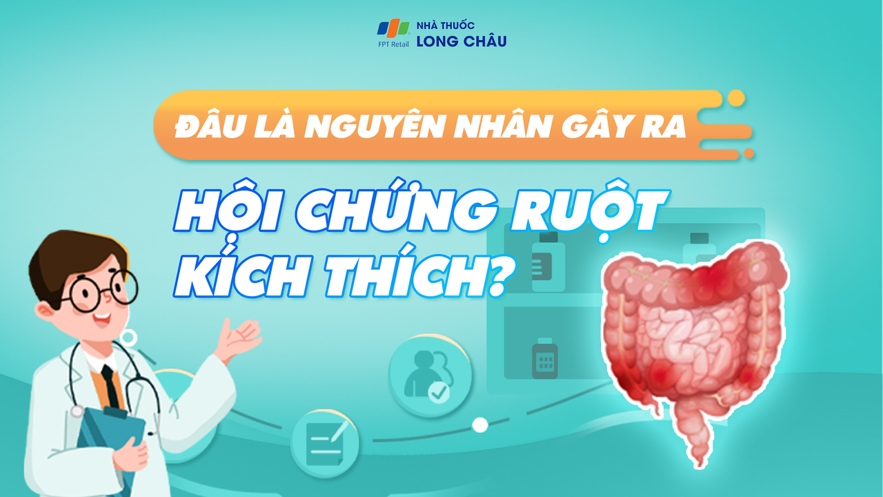 Thumbnail - Đâu là nguyên nhân gây ra hội chứng ruột kích thích_