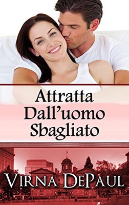 Virna DePaul - Attratta dall’uomo sbagliato (2014)