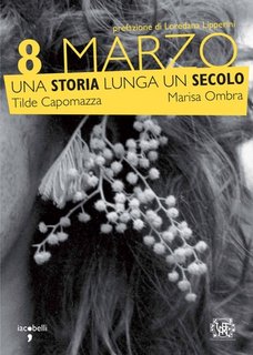 Tilde Capomazza, Marisa Ombra - 8 marzo. Una storia lunga un secolo (2020)