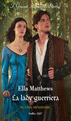 Ella Matthews – Le missioni dei cavalieri Vol. 1. La lady guerriera (2025)