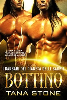 Tana Stone - I barbari del Pianeta delle Sabbie Vol. 8. Bottino (2023)
