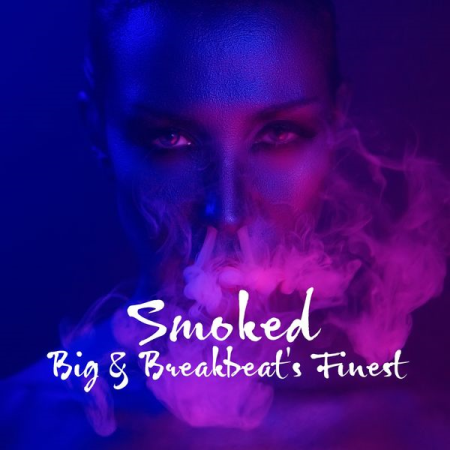 VA - Smoked Big & Breakbeat's Finest (2022)