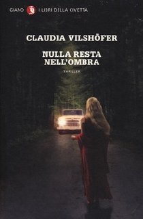 Claudia Vilshofer - Nulla resta nell'ombra (2013)
