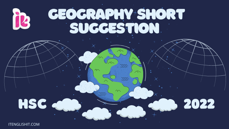 HSC Geography Short Suggestion । ভূগোল শর্ট সাজেশন উত্তরসহ