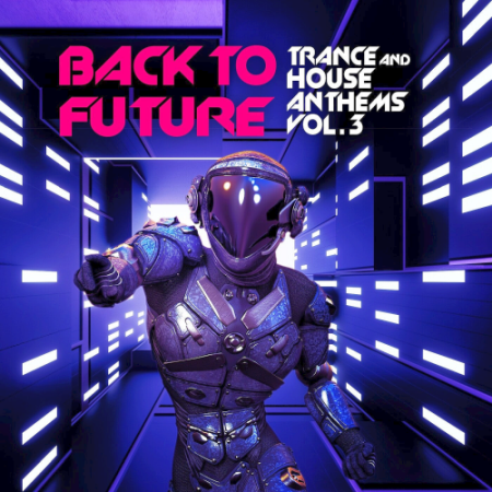 VA - Back To Future, Trance & House Anthems Vol. 3 (2021)