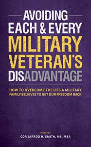 AVOIDING EACH & EVERY MILITARY VETERAN'S DIS-ADVANTAGE