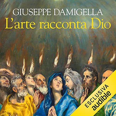 Giuseppe Damigella - L'arte racconta Dio (2022) (mp3 - 128 kbps)
