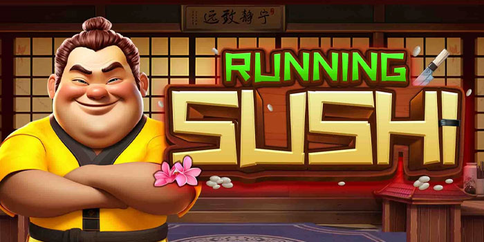 Tips Meningkatkan Peluang Menang di Slot Running Sushi 