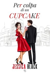 Jessica Black - Per colpa di un cupcake (2024)