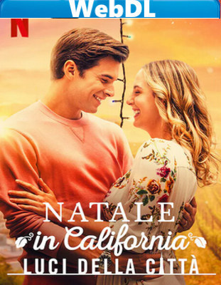 Natale in California-Luci della città (2021) WEBDL 720p x264 E-AC3+AC3 ITA ENG