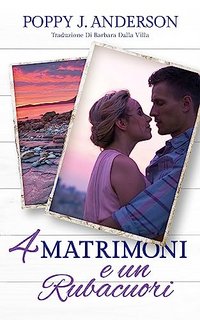 Poppy J. Anderson - Quattro matrimoni e un rubacuori (2023)