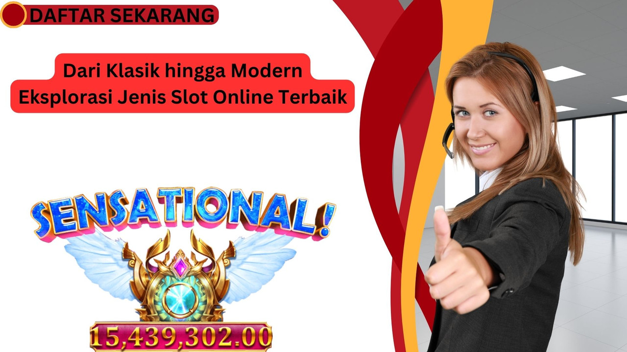 Dari Klasik hingga Modern Eksplorasi Jenis Slot Online Terbaik