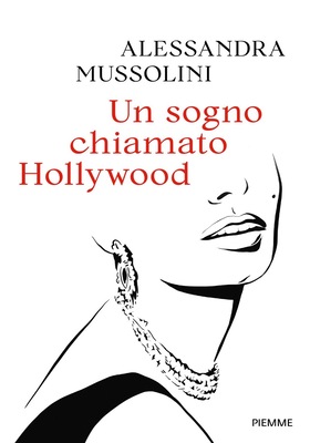 Alessandra Mussolini - Un sogno chiamato Hollywood (2026)