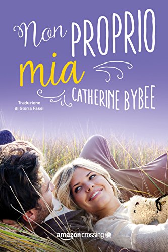 Catherine Bybee - Not quite series Vol. 2 - Non proprio mia (2016)