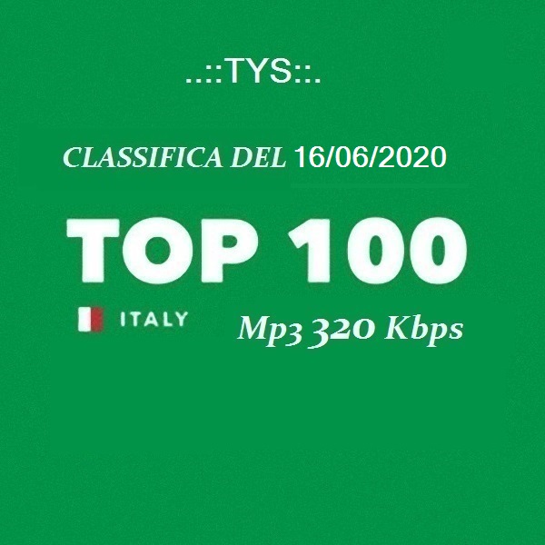 Top 100 Italia - Classifica del 16/06 (2020) mp3 320 Kbps TYS