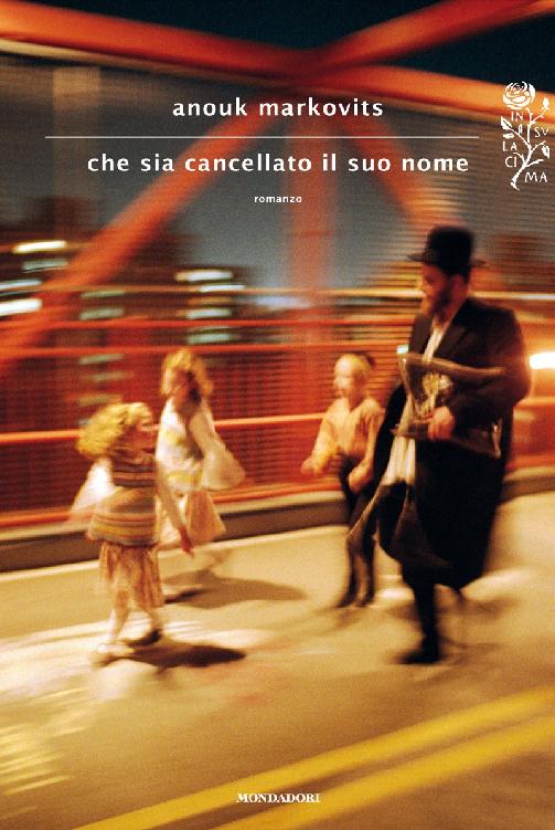Anouk Markovits - Che sia cancellato il suo nome (2014)