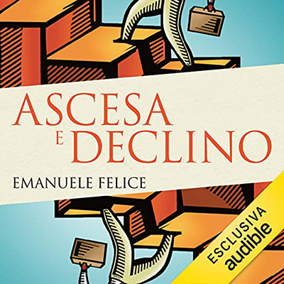 Emanuele Felice - Ascesa e declino (2021) (mp3 - 128 kbps)