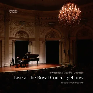 Nicolas van Poucke • Sweelinck, Mozart & Debussy: Live at the Royal Concertgebouw (2024)     .flac  96.0 kHz/24 bit