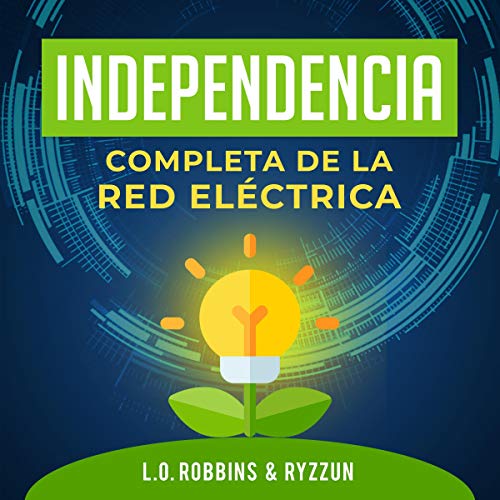 51tmd X0 Ba FL - Independencia Completa de la Red Electrica - L.O. Robbins (Audiolibro Voz Humana)