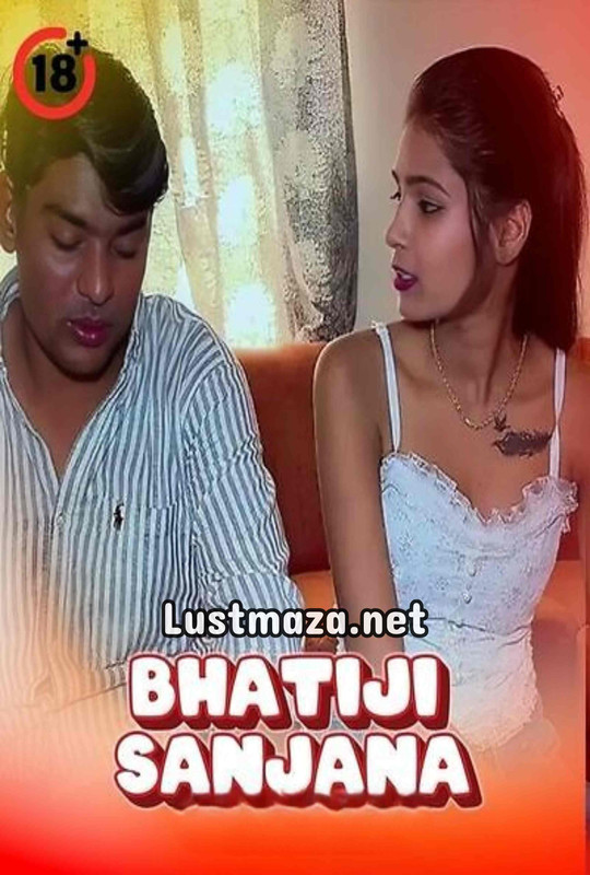 18+ Bhatiji Sanjana 2025 Uncut – Hindi Hot Short Film – WEB-DL X264 1080p 720p 480p – Download