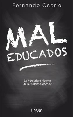 MAL EDUCADOS, OSORIO FERNANDO