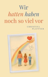 Wir-hatten-haben-noch-so-viel-vor.jpg