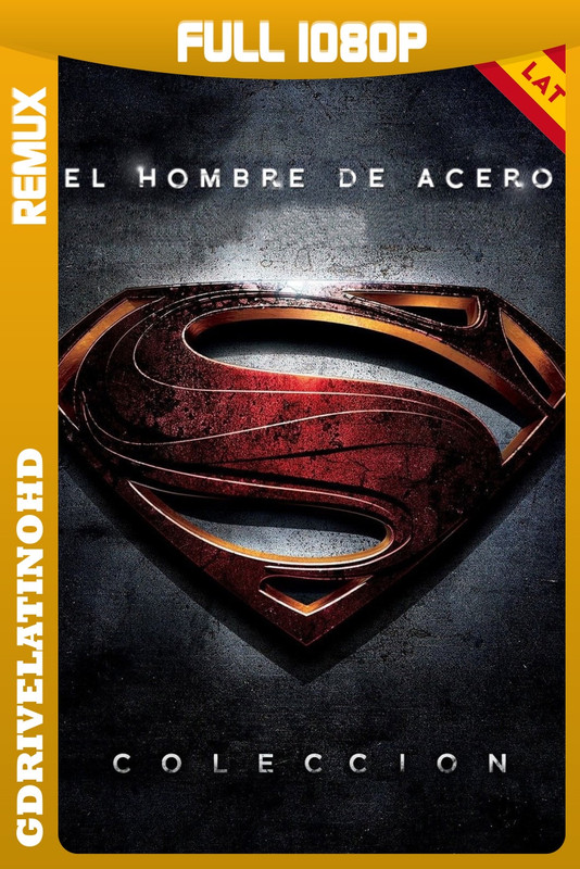El Hombre de Acero – Colección (2013-2016) BDRemux 1080p Latino-Inglés